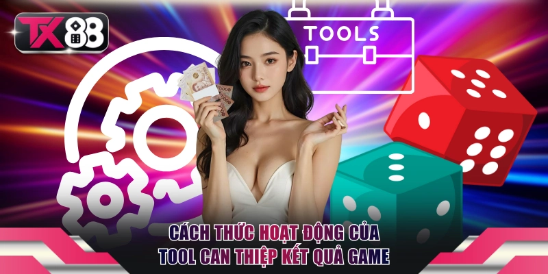 Cách thức hoạt động của tool can thiệp kết quả game