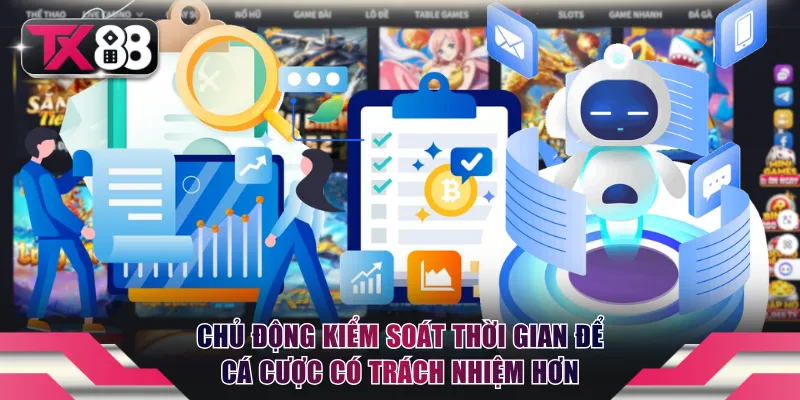 Chủ động kiểm soát thời gian để cá cược có trách nhiệm hơn