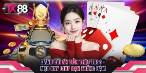 Đánh bài ăn tiền thật TX88