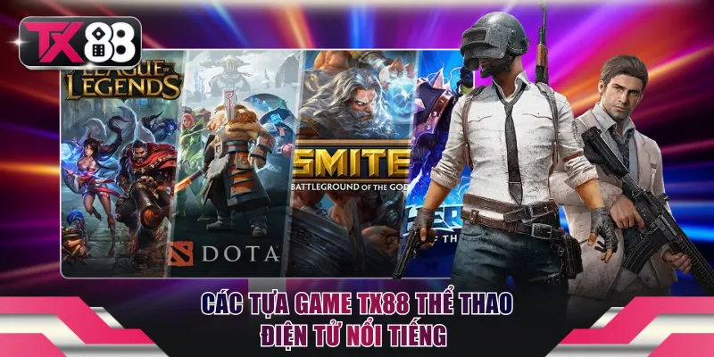 Giới thiệu các tựa game TX88 Thể thao điện tử nổi tiếng 