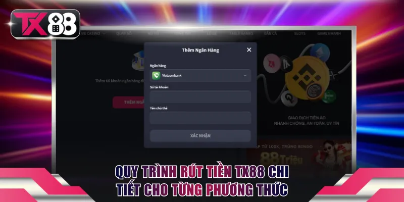 Quy trình rút tiền TX88 chi tiết cho từng phương thức