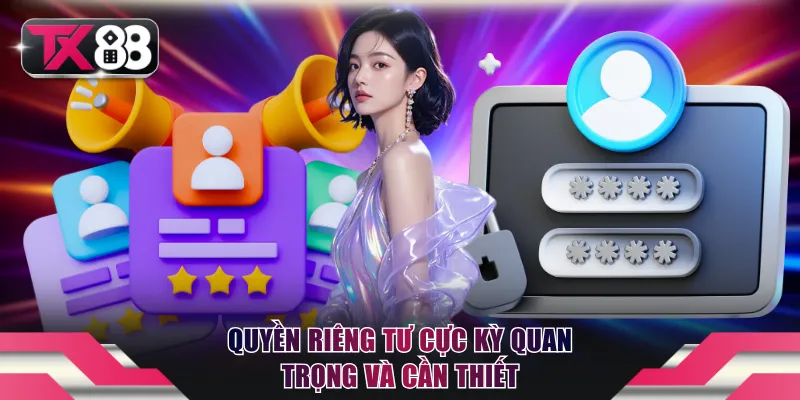 Quyền riêng tư cực kỳ quan trọng và cần thiết