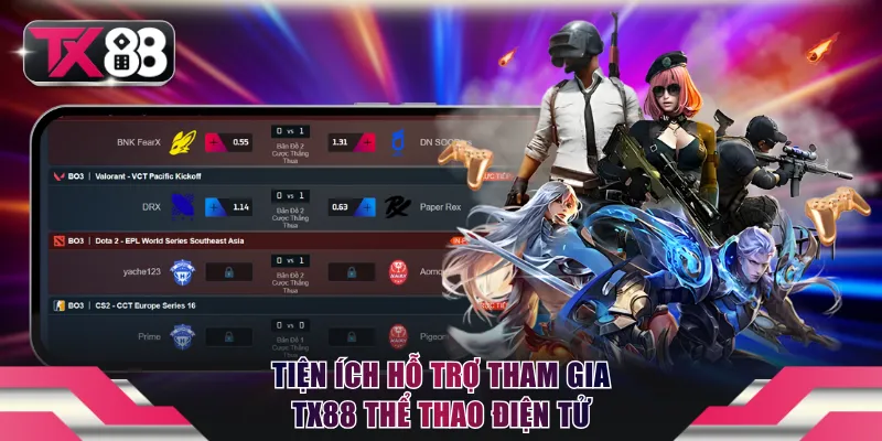 Tiện ích hỗ trợ tham gia TX88 Thể thao điện tử
