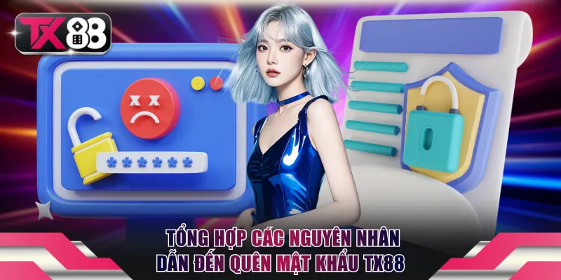  Tổng hợp các nguyên nhân dẫn đến quên mật khẩu TX88