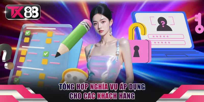 Tổng hợp nghĩa vụ áp dụng cho các khách hàng